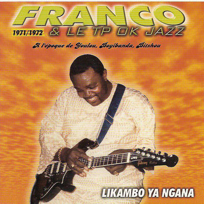 The cover of 1971 / 1972: Likambo Ya Ngana by Franco & le TP OK Jazz