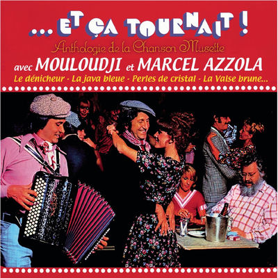 The cover of Et ça tournait: Anthologie de la chanson musette by Mouloudji & Marcel Azzola