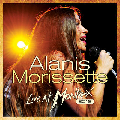 The cover of Live at Montreux 2012 by Alanis Morissette
