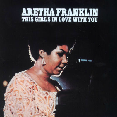 The cover of This Girl's in Love with You by Aretha Franklin