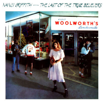 The cover of The Last Of The True Believers by Nanci Griffith