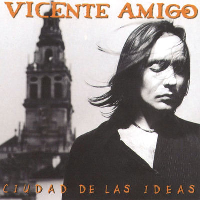 The cover of Ciudad de las ideas by Vicente Amigo