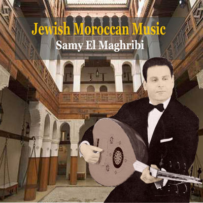 The cover of Jewish Moroccan Music, Recordings 1957-1958 by Samy El Maghribi