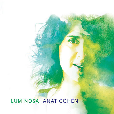 The cover of Luminosa by Anat Cohen