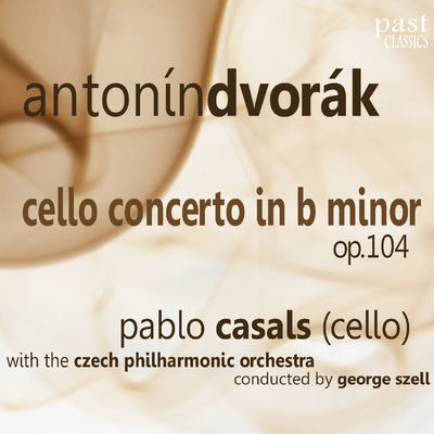 The cover of Dvořák: Cello Concerto by Pablo Casals