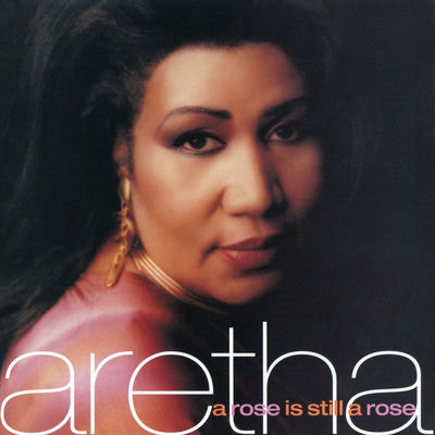 The cover of A Rose Is Still a Rose by Aretha Franklin