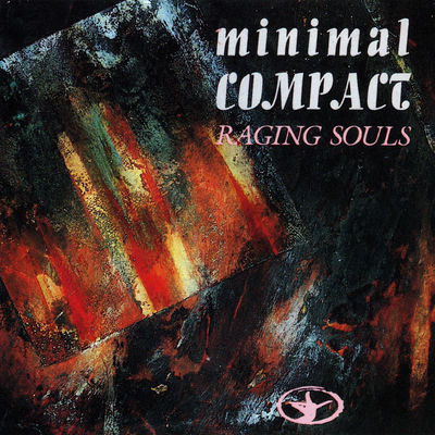 The cover of Raging Souls by Minimal Compact