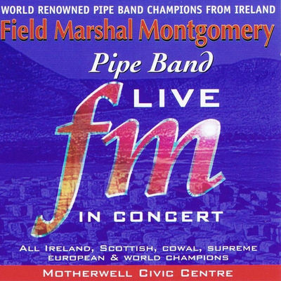 The cover of Field Marshal Montgomery Pipe Band Live by Field Marshal Montgomery Pipe Band