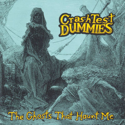 The cover of The Ghosts That Haunt Me by Crash Test Dummies