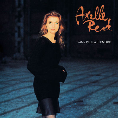 The cover of Sans plus attendre by Axelle Red