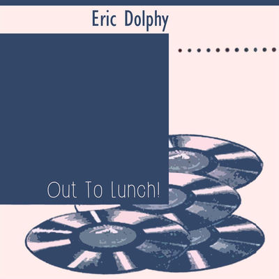 The cover of Out to Lunch! by Eric Dolphy