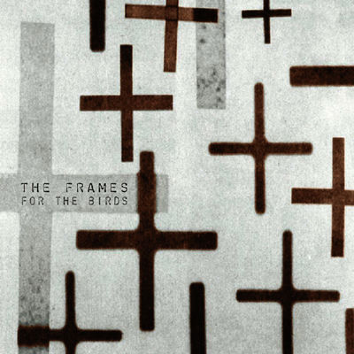 The cover of For the Birds by The Frames