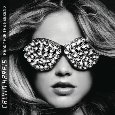 The cover of Ready for the Weekend by Calvin Harris