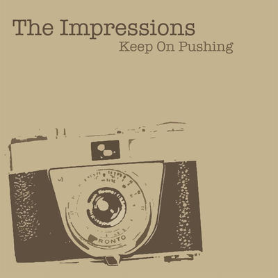 The cover of Keep On Pushing by The Impressions