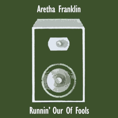 The cover of Runnin' Out of Fools by Aretha Franklin