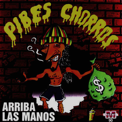The cover of Arriba las manos by Pibes Chorros
