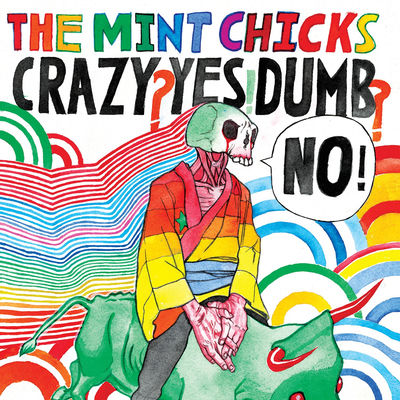 The cover of Crazy? Yes! Dumb? No! by The Mint Chicks