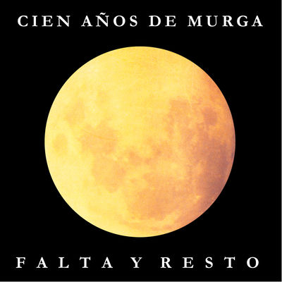 The cover of Cien años de murga by Falta y Resto