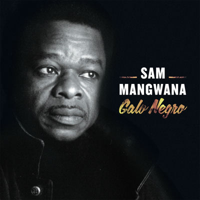 The cover of Galo Negro by Sam Mangwana