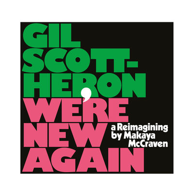 The cover of We're New Again: A Reimagining by Makaya McCraven by Gil Scott-Heron & Makaya McCraven