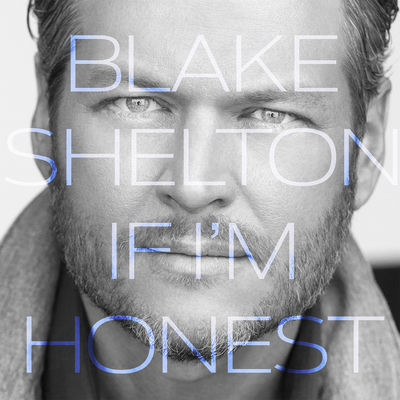 The cover of If I'm Honest by Blake Shelton