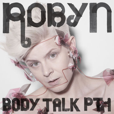 The cover of Body Talk Pt. 1 by Robyn