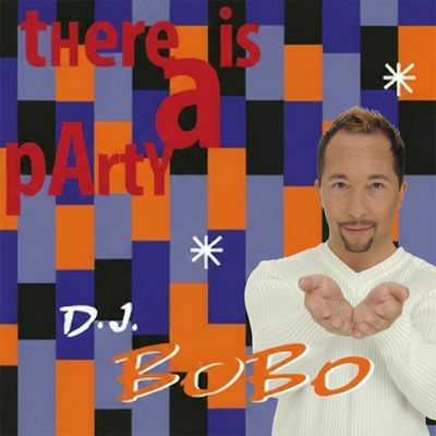 The cover of There Is a Party by DJ BoBo