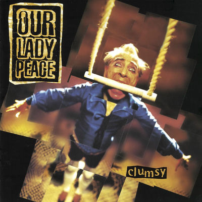The cover of Clumsy by Our Lady Peace