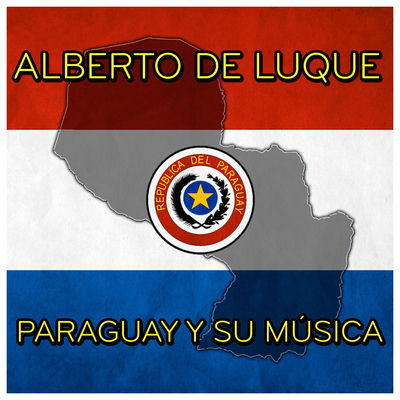 The cover of Paraguay y su música by Alberto de Luque