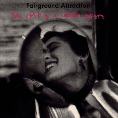 The cover of The First of a Million Kisses by Fairground Attraction