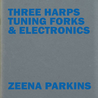 The cover of Three Harps, Tuning Forks & Electronics by Zeena Parkins