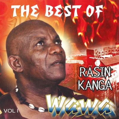 The cover of The Best of Rasin Kanga de Wawa, Vol. 1 by Wawa & Rasin Kanga
