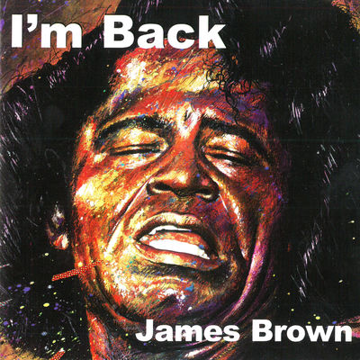 The cover of I'm Back by James Brown