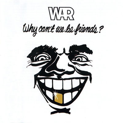 The cover of Why Can't We Be Friends? by War