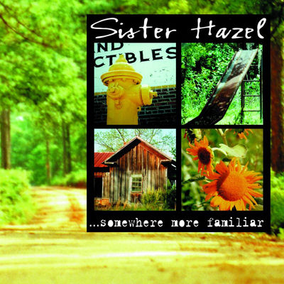 The cover of ...Somewhere More Familiar by Sister Hazel