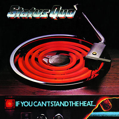 The cover of If You Can't Stand the Heat by Status Quo