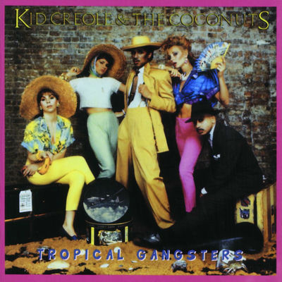 The cover of Tropical Gangsters by Kid Creole and the Coconuts