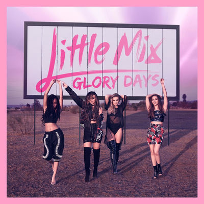 The cover of Glory Days by Little Mix