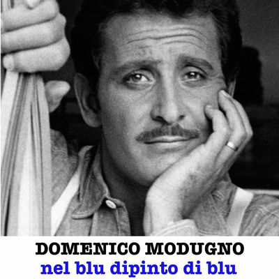 The cover of Nel blu dipinto di blu by Domenico Modugno