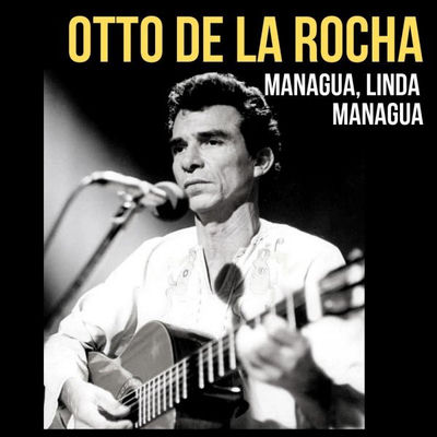The cover of Managua, Linda Managua by Otto de la Rocha