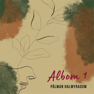 The cover of Albom 1 by Palwan Halmyradow