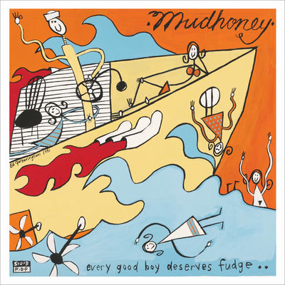 The cover of Every Good Boy Deserves Fudge by Mudhoney
