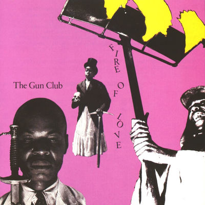 The cover of Fire Of Love by The Gun Club