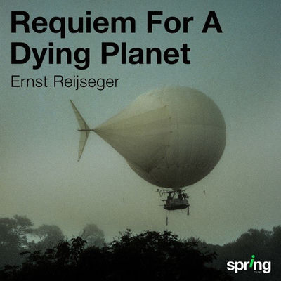 The cover of Requiem for a Dying Planet by Ernst Reijseger
