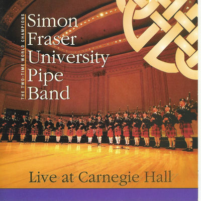 The cover of Live at Carnegie Hall by Simon Fraser University Pipe Band