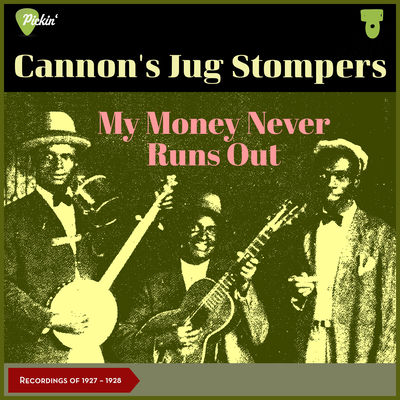 The cover of My Money Never Runs Out (Recordings of 1927-1928) by Gus Cannon