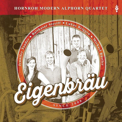 The cover of Eigenbräu by Hornroh Modern Alphorn Quartet