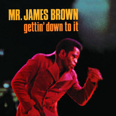 The cover of Gettin' Down To It by James Brown