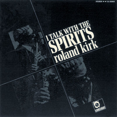 The cover of I Talk with the Spirits by Roland Kirk