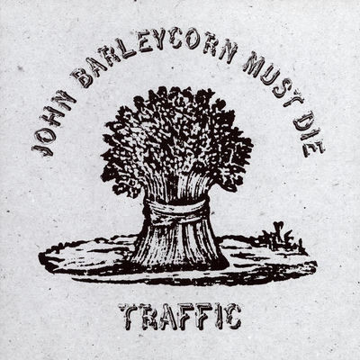The cover of John Barleycorn Must Die by Traffic